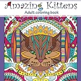 Amazing Kittens: Adult Coloring Book (Stress Relieving) (Volume 6)
