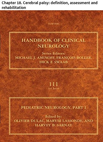 Pediatric Neurology Part I: Chapter 18. Cerebral palsy: definition, assessment and rehabilitation (Handbook of Clinical Neurology)
