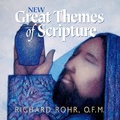 New Great Themes of Scripture | [Richard Rohr]
