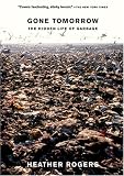 Gone Tomorrow: The Hidden Life of Garbage