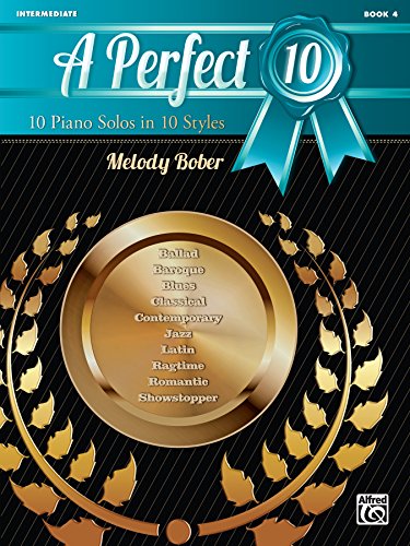A Perfect 10, Book 4: 10 Intermediate Piano Solos in 10 Styles (Piano)