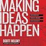 Making Ideas Happen: Overcoming the Obstacles Between Vision and Reality