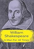 William Shakespeare : a man for all times