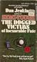 The Dogged Victims of Inexorable Fate