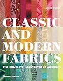 Classic and modern fabrics : the complete illustrated sourcebook