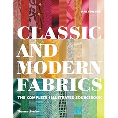Classic and Modern Fabrics: The Complete Illustrated Sourcebook
