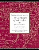 The Landmark Arrian: The Campaigns of Alexander (Landmark (Anchor Books))