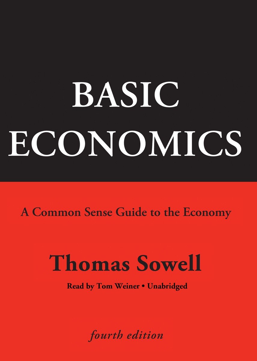 Basic Economics, Fourth Edition - A Common Sense Guide to the Economy - Thomas Sowell