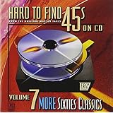 Hard To Find 45s on CD, Volume 7: More 60's Classics