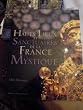 Hauts lieux & sanctuaires France mystique