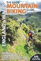 The Good Mountain Biking Guide: England & Wales