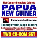 21st Century Complete Guide to Papua New Guinea - Encyclopedic Coverage, Country Profile, History, DOD, State Dept., White House, CIA Factbook (Two CD-ROM Set)