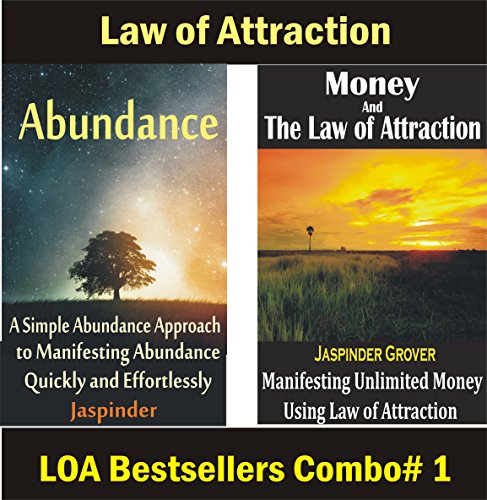 Law of Attraction: A Combo of Abundance and Money & Law of Attraction: The Two Ultimate Law of Attraction Bestsellers for Manifesting Abundance and Attracting ... Your Life (Law of Attraction Combos Book 1)