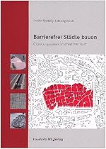 Barrierefrei St&auml;dte bauen: Orientierungssysteme im &ouml;ffentlichen Raum