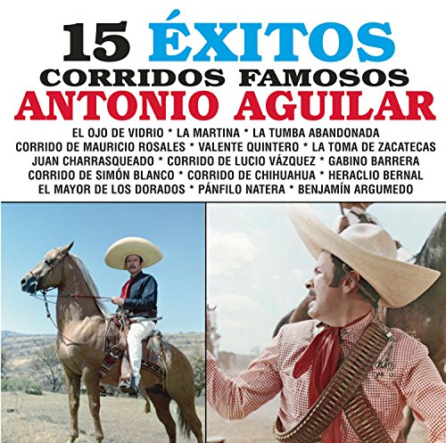 Antonio Aguilar - 15 Exitos - Zortam Music