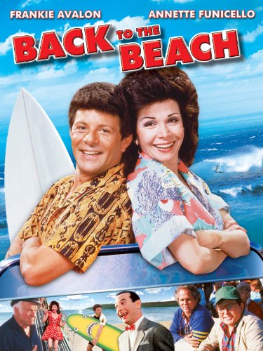 Back to the Beach by Frankie Avalon, Annette Funicello, Lori Loughlin, Tommy Hinkley and Demian Slade