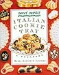 Sweet Maria's Italian Cookie Tray: A Cookbook