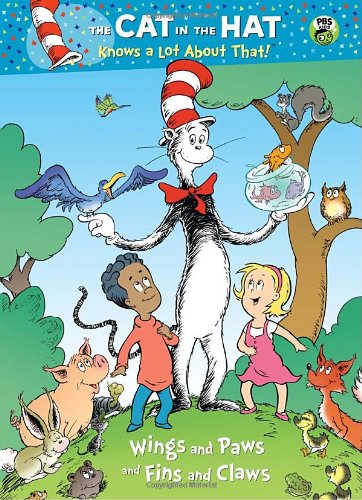 Wings and Paws and Fins and Claws (The Cat in the Hat Knows a Lot About That) (CITH Knows a Lot About That)