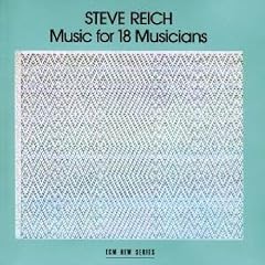 Reich: Music for 18 Musicians