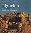Ligurien: K�stenland zwischen Cinque Terre und Seealpen