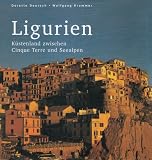Ligurien: K&uuml;stenland zwischen Cinque Terre und Seealpen - Dorette Deutsch, Wolfgang Krammer