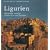 Ligurien: K�stenland zwischen Cinque Terre und Seealpen