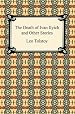 The Death of Ivan Ilyich and Other Stories