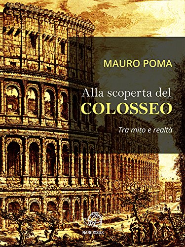 Alla scoperta del Colosseo (Italian Edition)