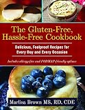 The gluten-free, hassle-free cookbook : delicious, foolproof recipes for every day and every occasion