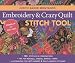 Judith Baker Montano's Embroidery & Crazy Quilt Stitch Tool: 180+ Stitches & Combinations - Tips for Needles, Thread, Ribbon, Fabric - Left- & Right-Handed Illustrations