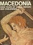 Macedonia: 4000 Years of Greek History and Civilization (Greek Lands in History)