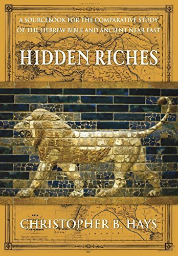 Hidden Riches: A Sourcebook for the Comparative Study of the Hebrew Bible and Ancient Near East Paperback November 18, 2014