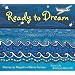 Ready to Dream