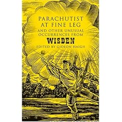 Parachutist at Fine Leg: And Other Unusual Occurrences from Wisden