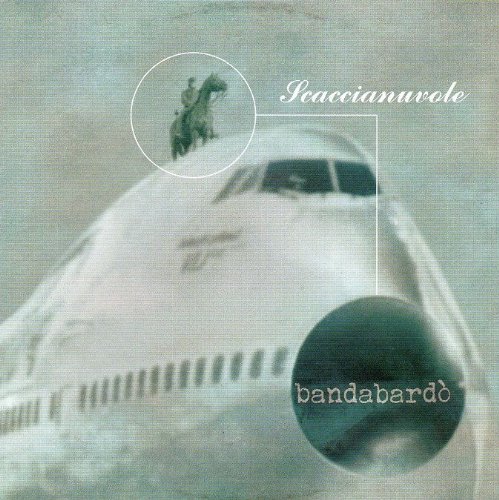 bandabardo - Scaccianuvole - Zortam Music