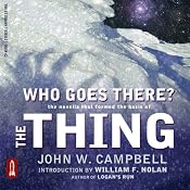 Who Goes There?: The Novella That Formed the Basis of 'THE THING' | [John W. Campbell]