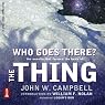 Who Goes There?: The Novella That Formed the Basis of 'THE THING'