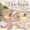 Hochzeit: Karten, Dekorationen & Accessoires selbst gestalten