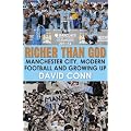Richer Than God: Manchester City, Modern Football and Growing Up