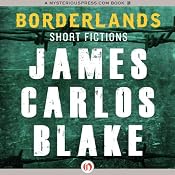 Borderlands: Short Fictions | [James C. Blake]