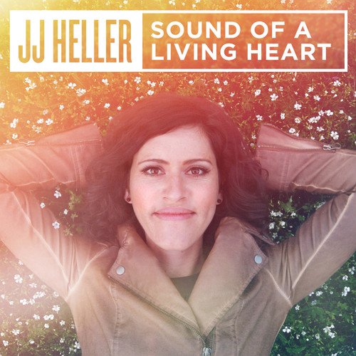 JJ Heller - Sound Of A Living Heart - Zortam Music