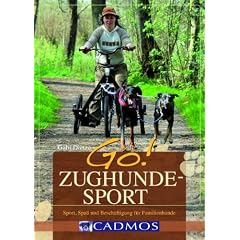 GO! Zughundesport: Sport, Spa� und Besch�ftigung