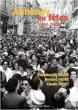 Annonay en f&ecirc;tes : 1860-2000