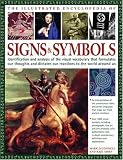 Illustrated Encyclopedia of Signs and Symbols: Identification, Analysis and Interpretation of the Vi [Hardcover]