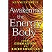 Awakening the Energy Body: From Shamanism to Bioenergetics