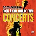 25th Anniversary Rock & Roll Hall of Fame Concerts