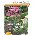 Asiatische G�rten gestalten (Garten Extra)