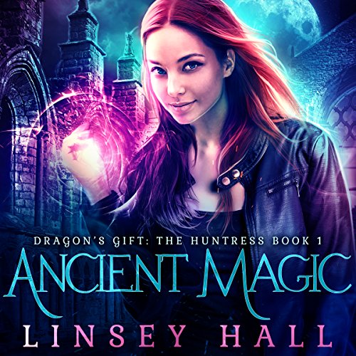 Ancient Magic: Dragon's Gift: The Huntress, Book 1