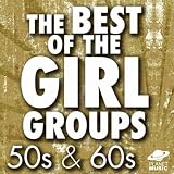 Hit Co., The The Best of the Girl Groups: 50s & 60s