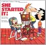 She Started It!
